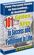 101 Golden Keys to Success and Fulfillment in Life